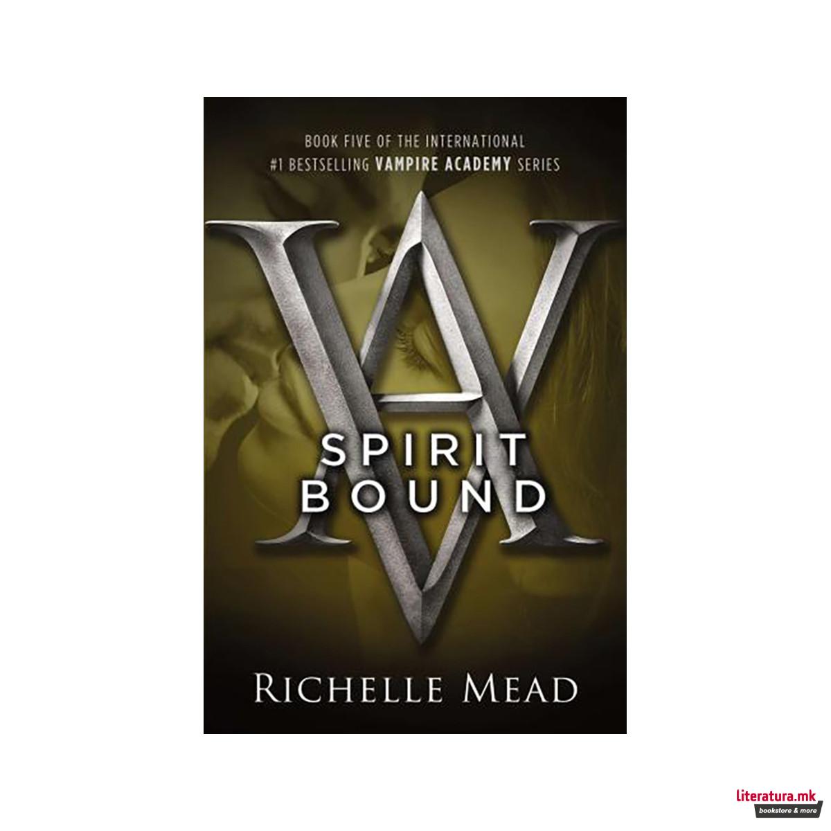 Spirit Bound : A Vampire Academy Novel 