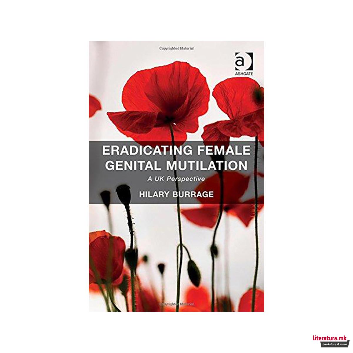 Eradicating Female Genital Mutilation : A UK Perspective 