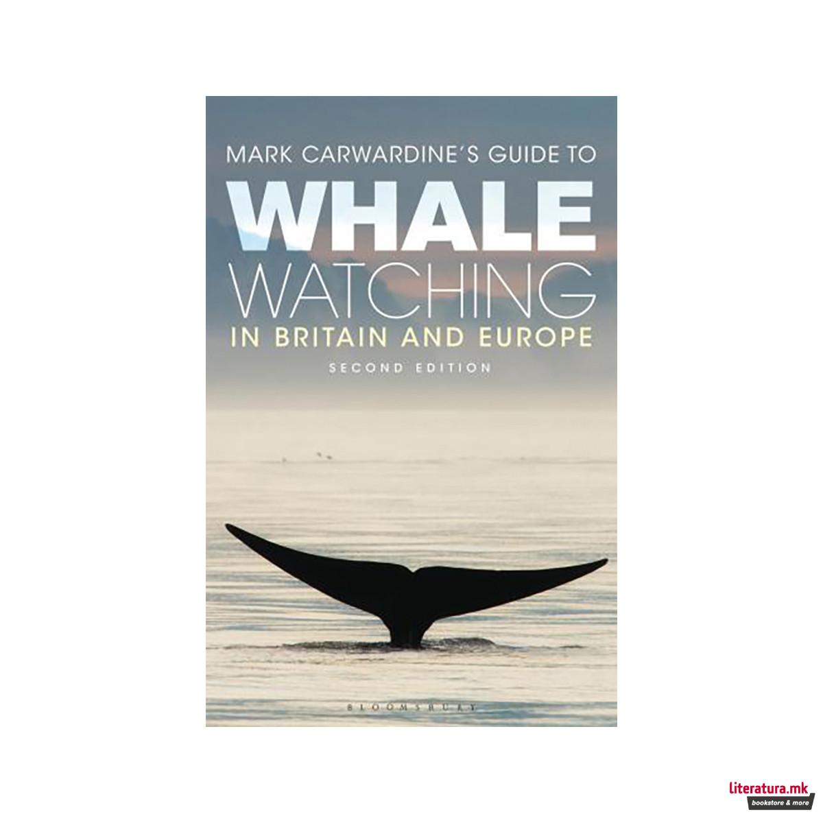 Mark Carwardine's Guide To Whale Watching In Britain And Europe : Second Edition 