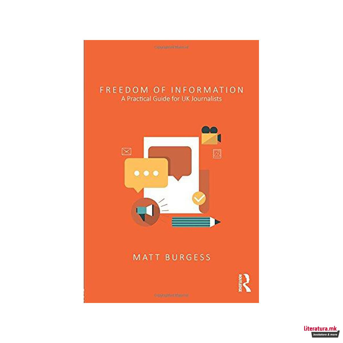 Freedom of Information : A Practical Guide for UK Journalists 