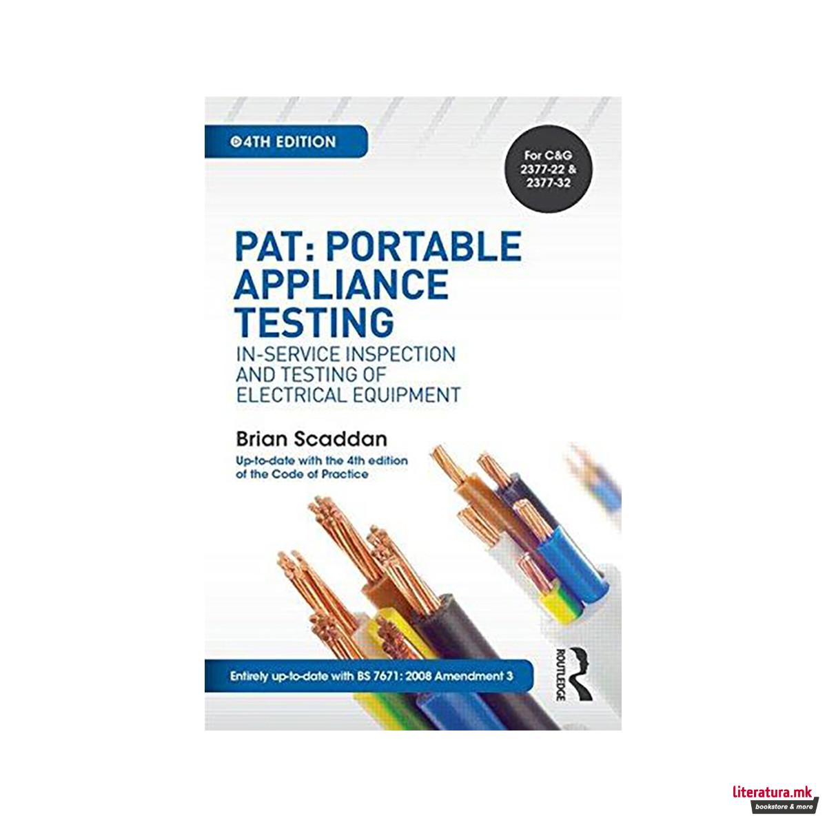 PAT: Portable Appliance Testing : In-Service Inspection and Testing of Electrica 