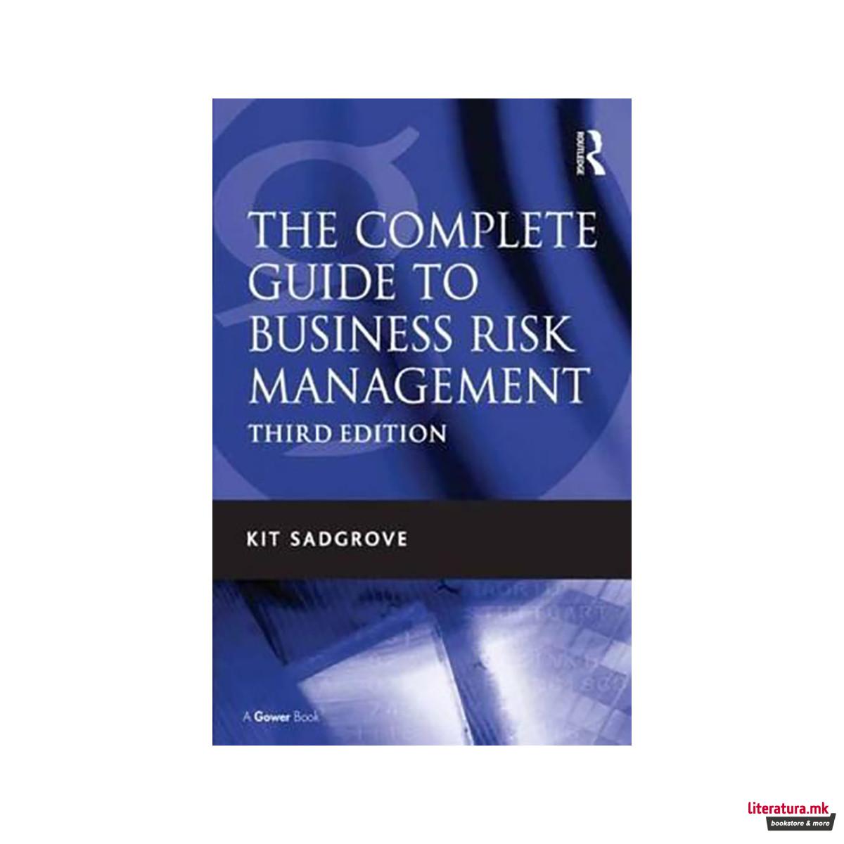 The Complete Guide to Business Risk Management 