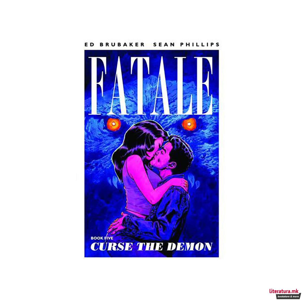 Fatale Volume 5: Curse the Demon 