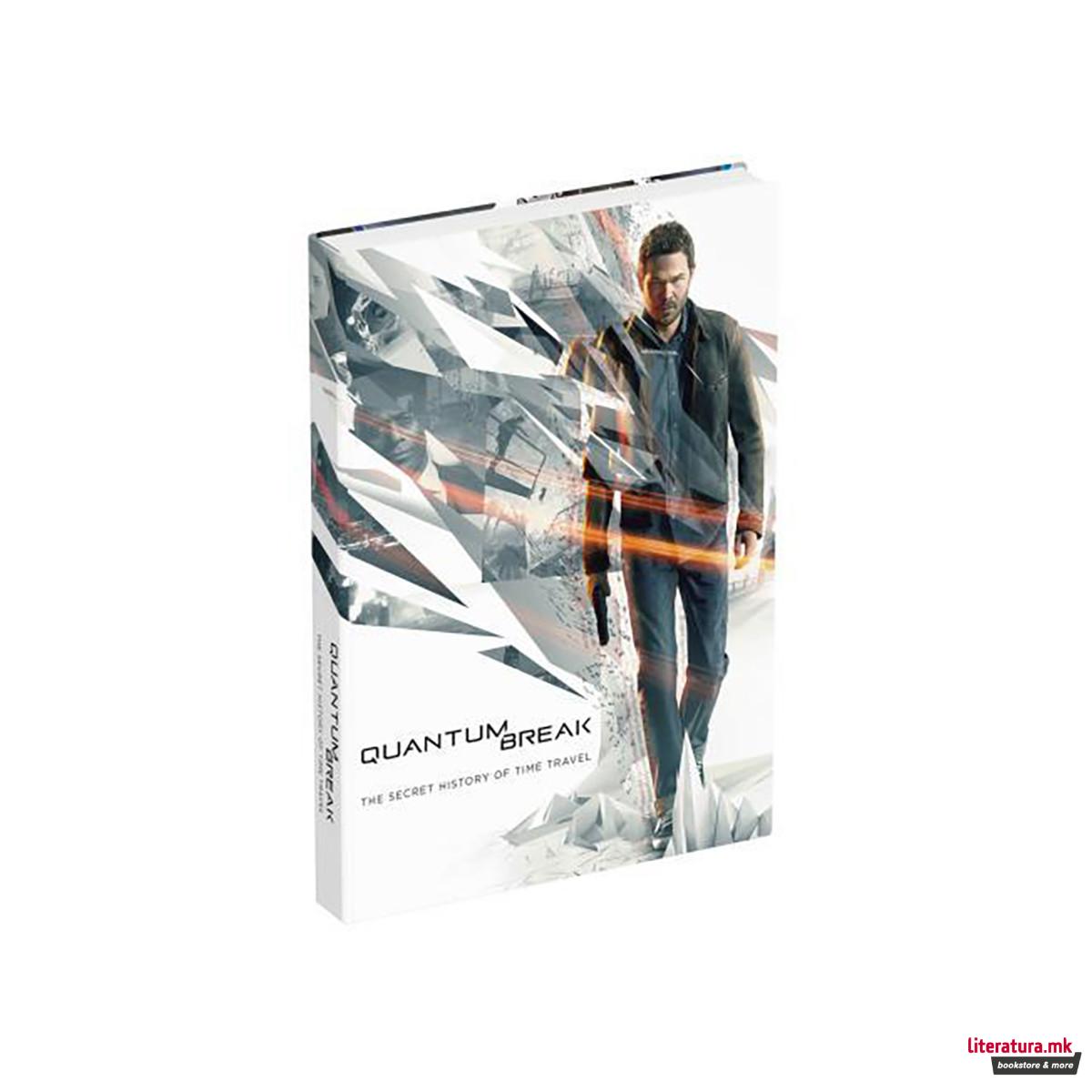 Quantum Break: The Secret History of Time Travel : Prima Collector's Edition Gui 