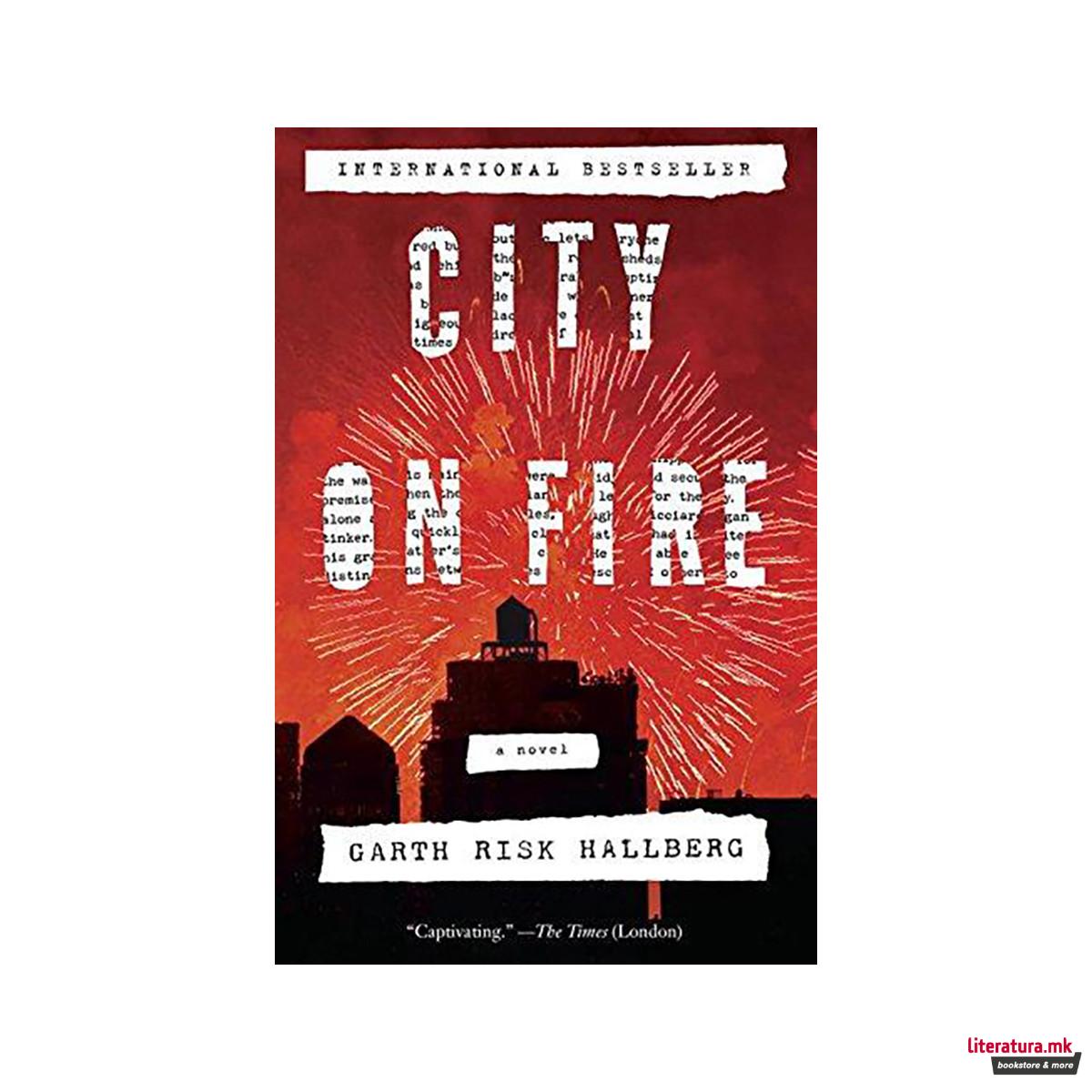 City on Fire : A novel 