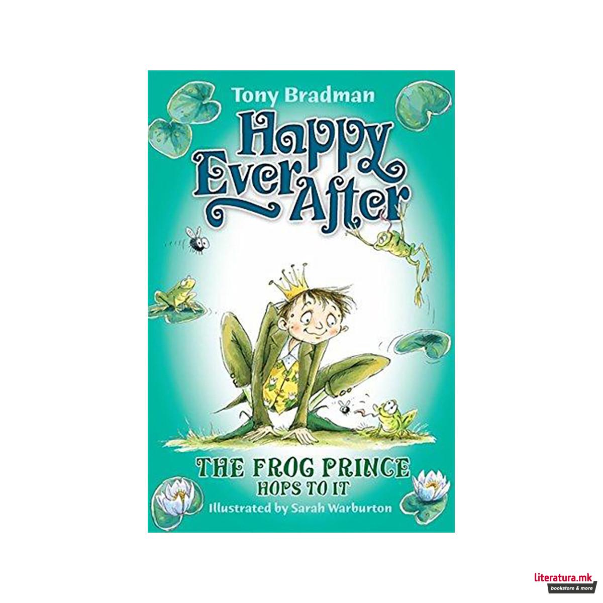 Happy Ever After: The Frog Prince Hops To It 