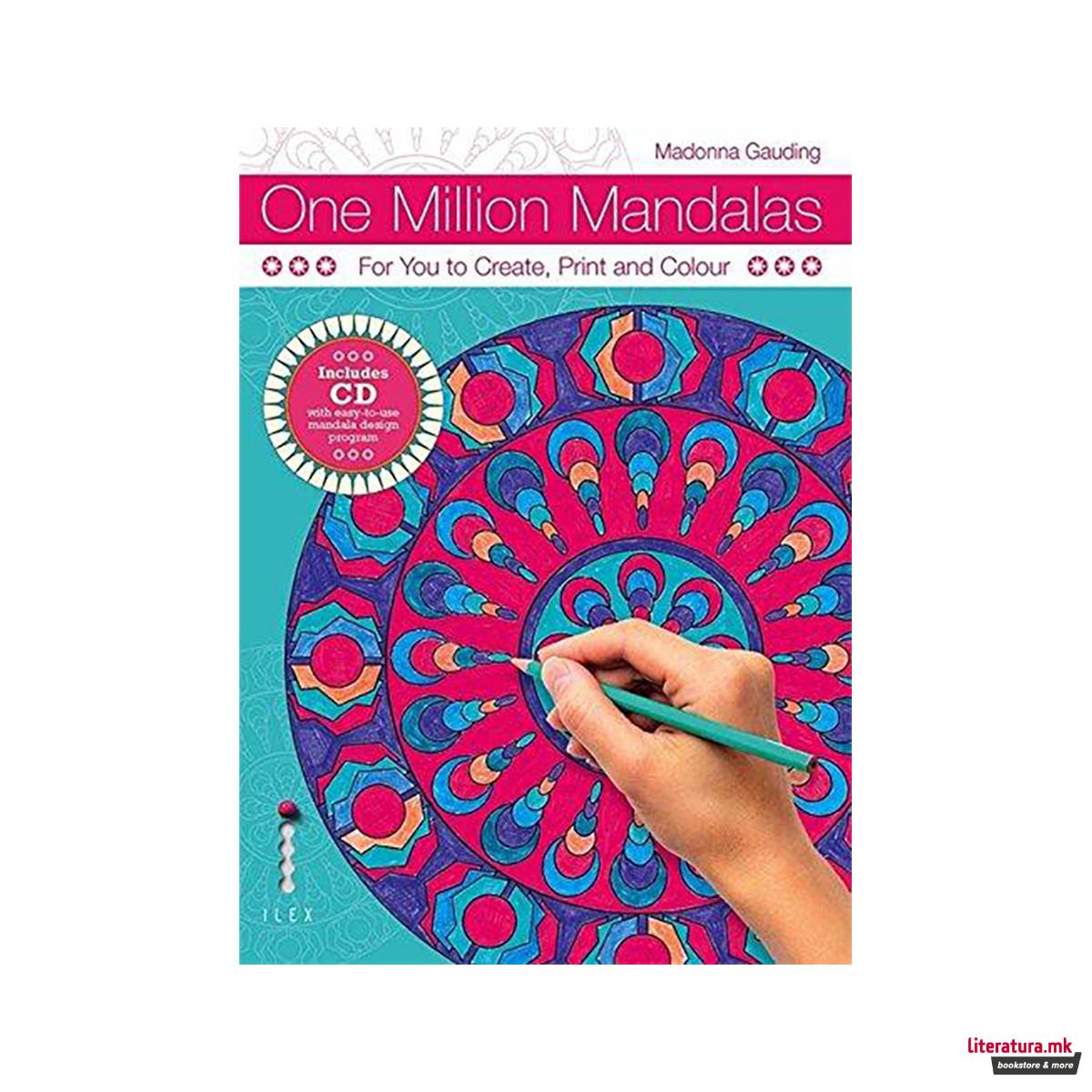 One Million Mandalas : For You to Create, Print and Colour 