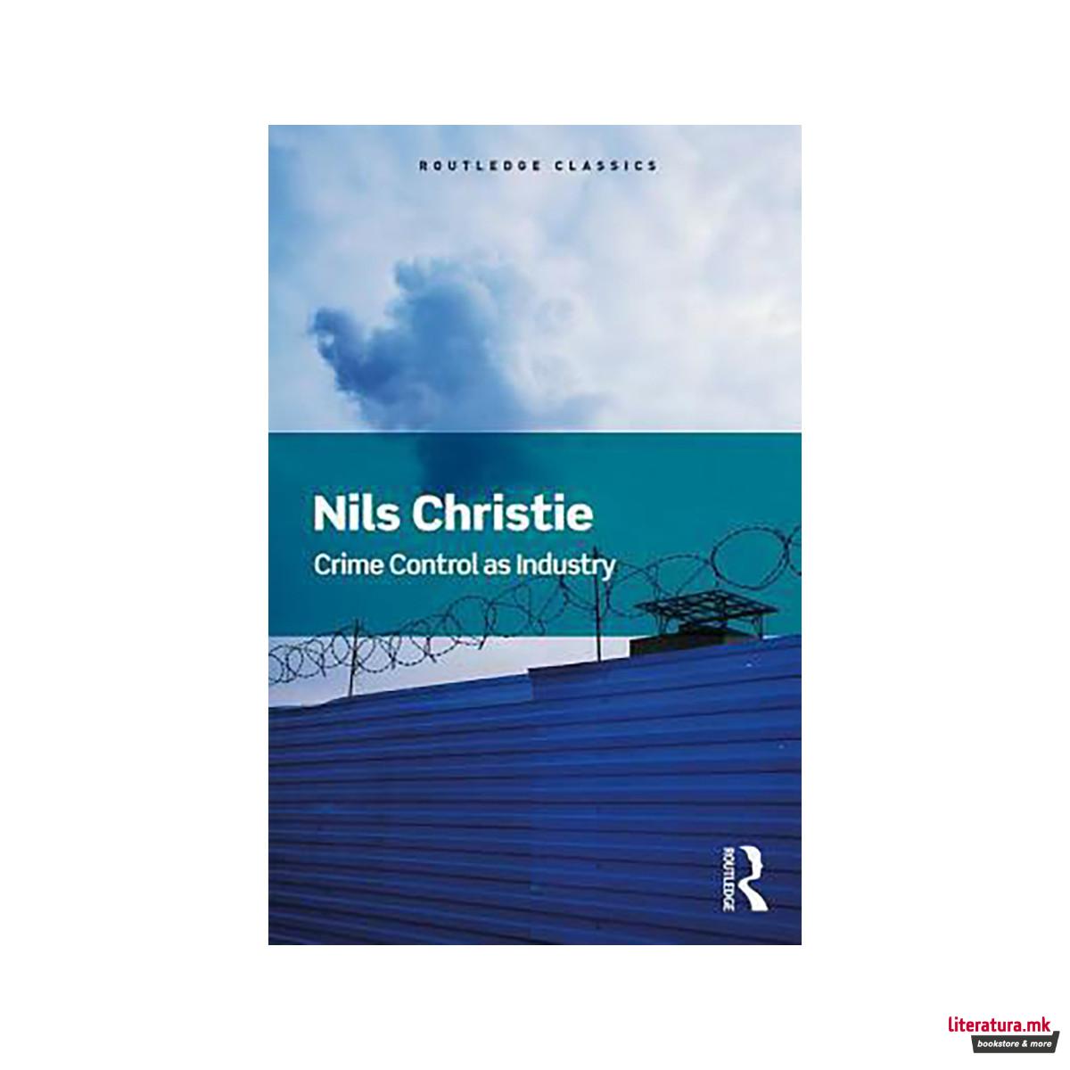 Crime Control As Industry : Towards Gulags, Western Style 