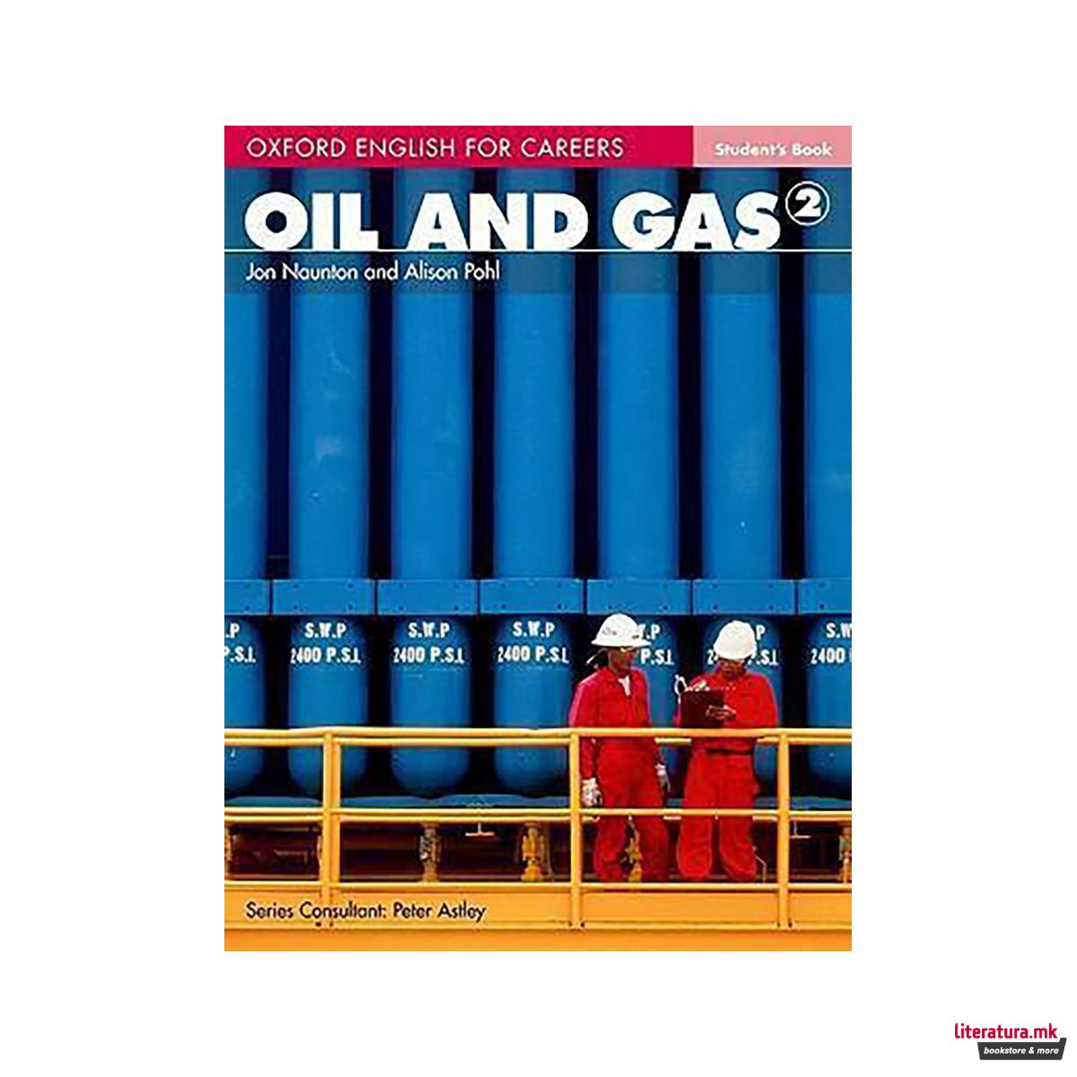 Oxford English for Careers: Oil and Gas 2: Student Book : A course for pre-work 
