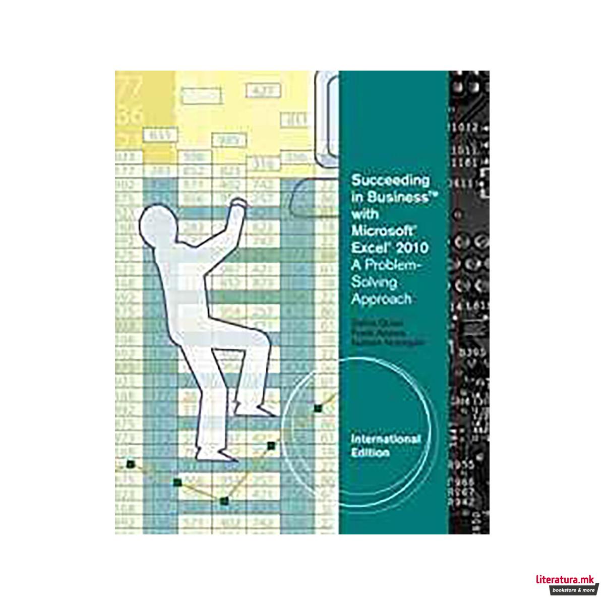 Succeeding in Business with Microsoft (R) Excel (R) 2010 : A Problem-Solving App 