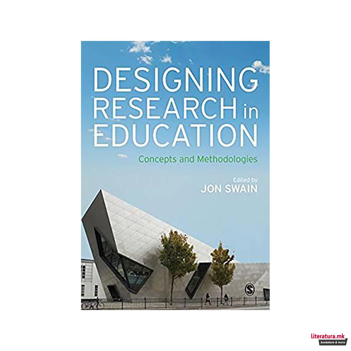 Designing Research in Education : Concepts and Methodologies 