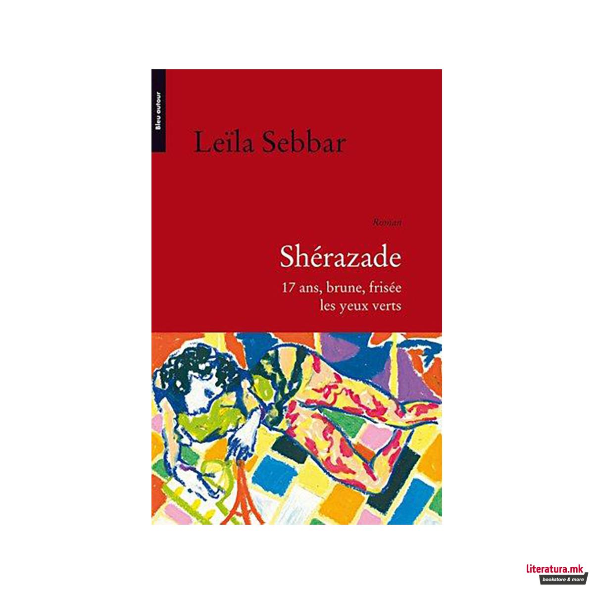 SHERAZADE, 17 ANS, BRUNE, FRISEE, LES YEUX VERTS (D'UN LIEU L'AUTRE) 