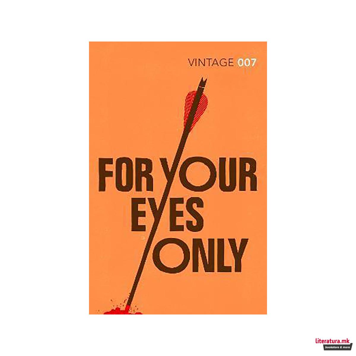 For Your Eyes Only : Discover the short stories behind your favourite James Bond 