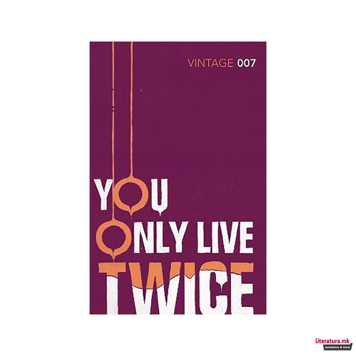 You Only Live Twice : The explosive conclusion to the SPECTRE trilogy 