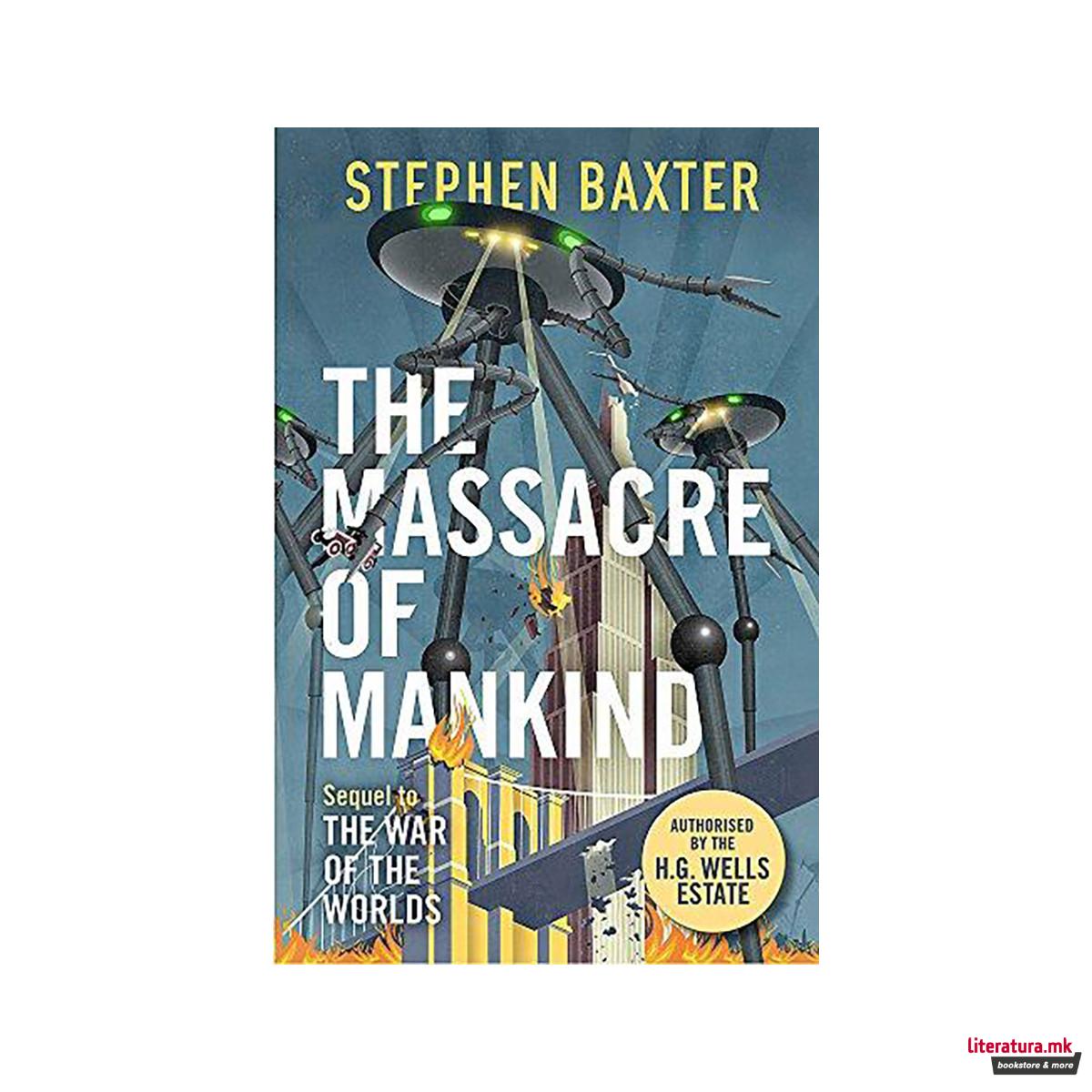 The Massacre of Mankind : Authorised Sequel to The War of the Worlds 