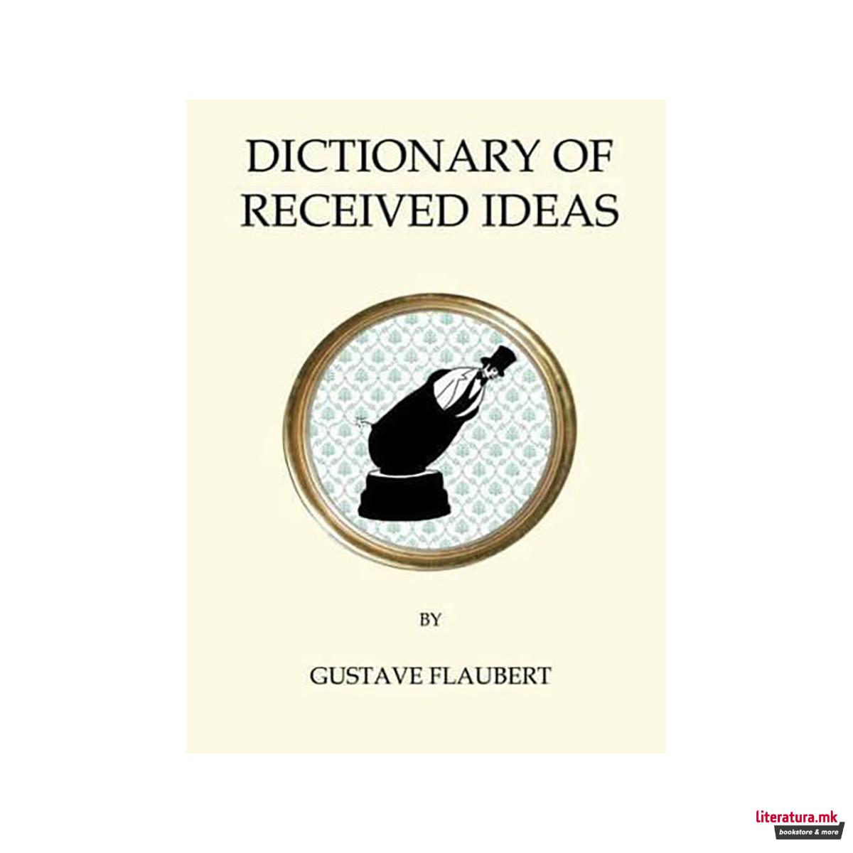 Dictionary of Received Ideas - Quirky Classics 