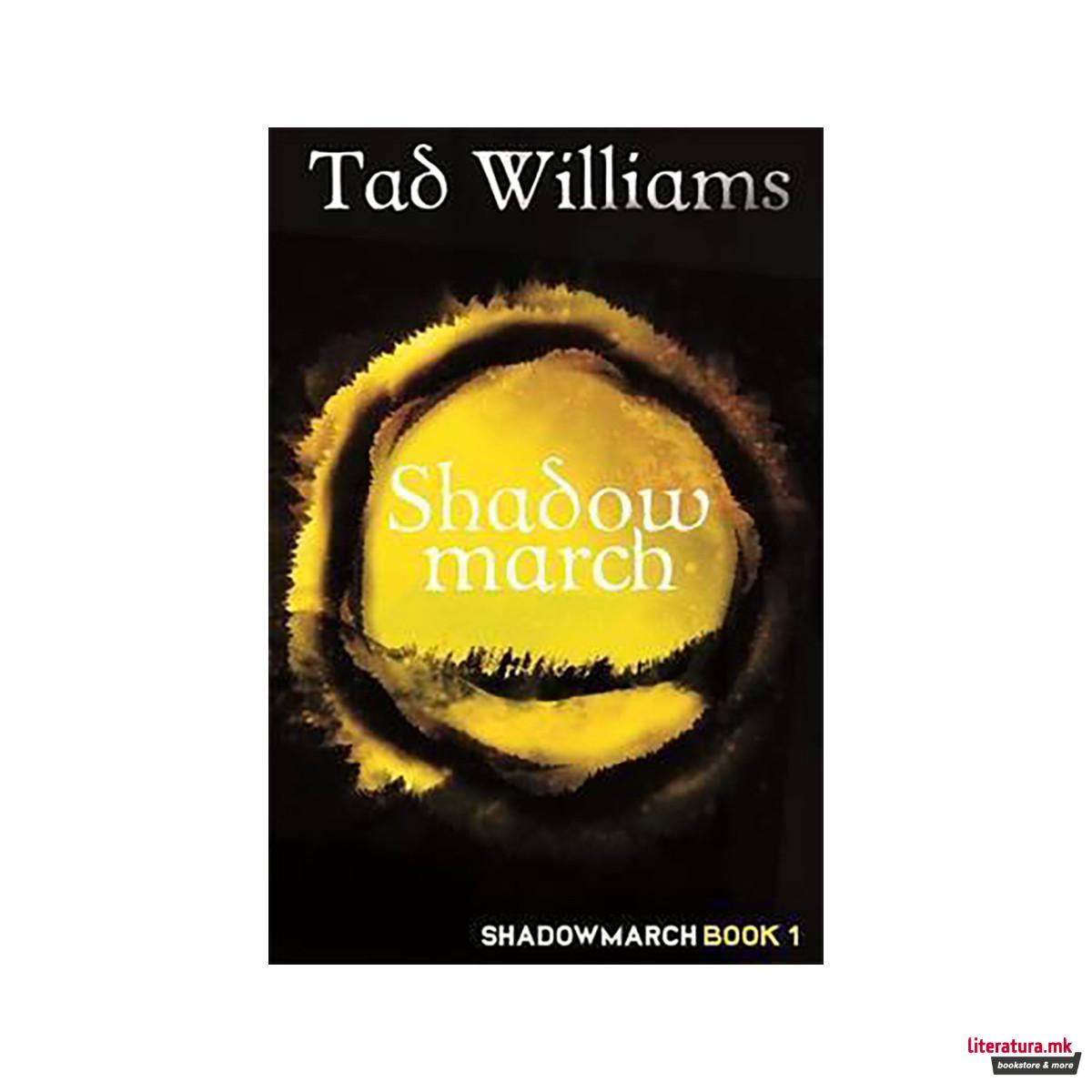 Shadowmarch : Shadowmarch Book 1 