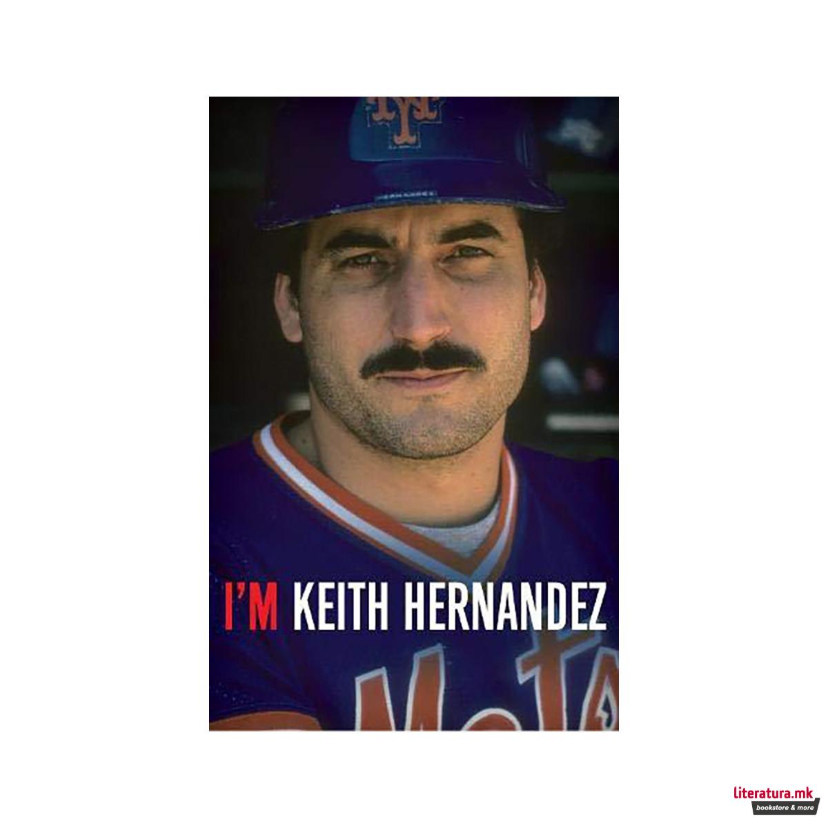 I'm Keith Hernandez : A Memoir 