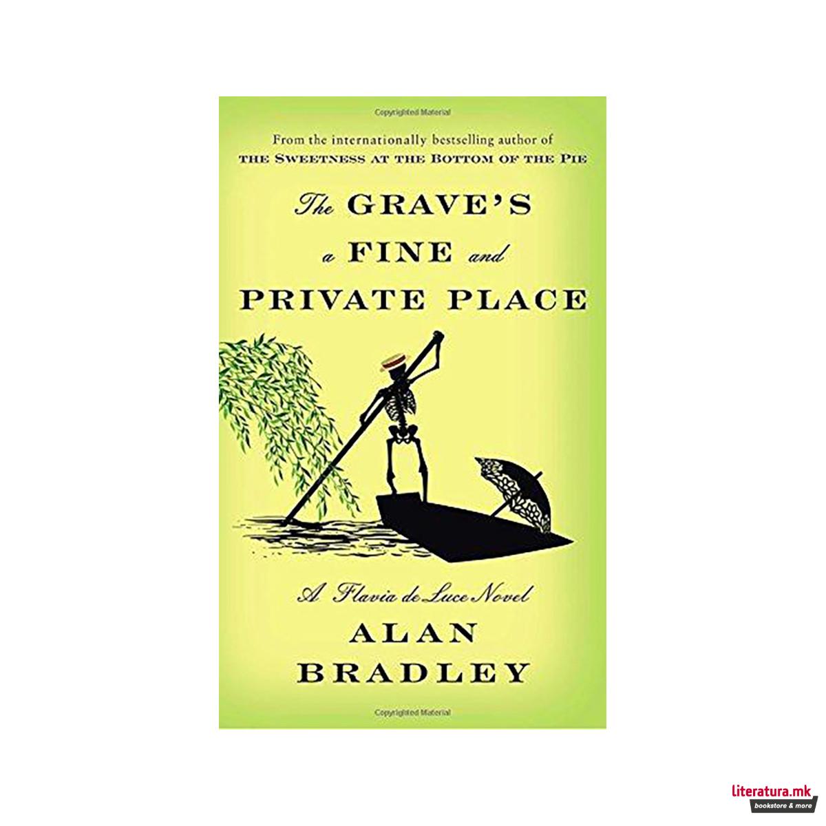 The Grave's a Fine and Private Place : A Flavia de Luce Novel 