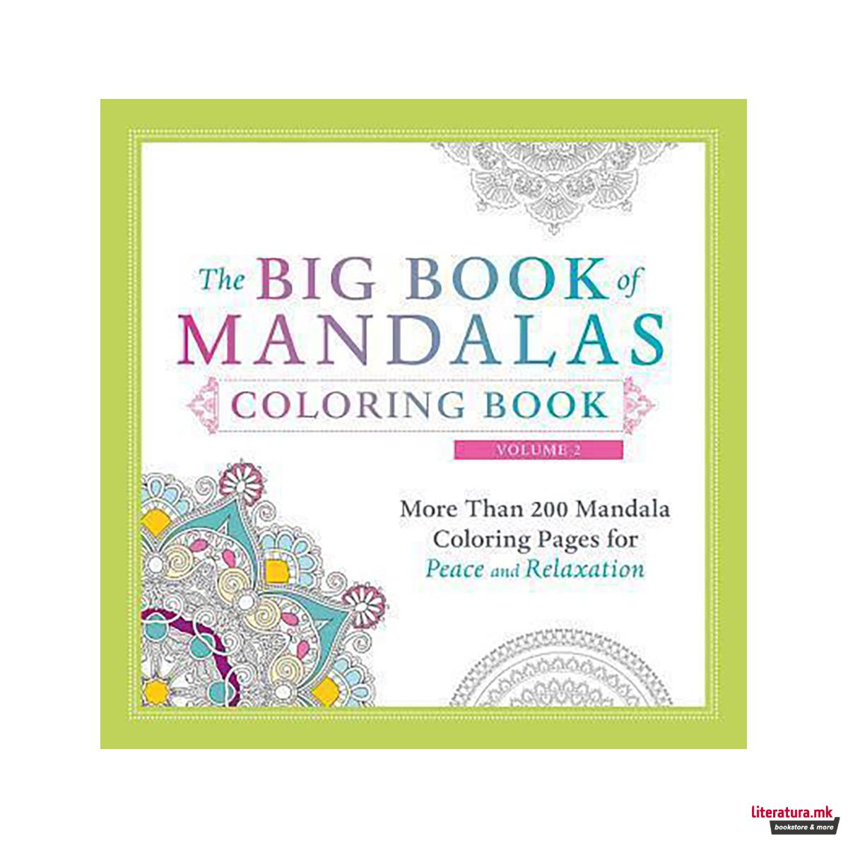 The Big Book of Mandalas Coloring Book, Volume 2 : More Than 200 Mandala Colorin 