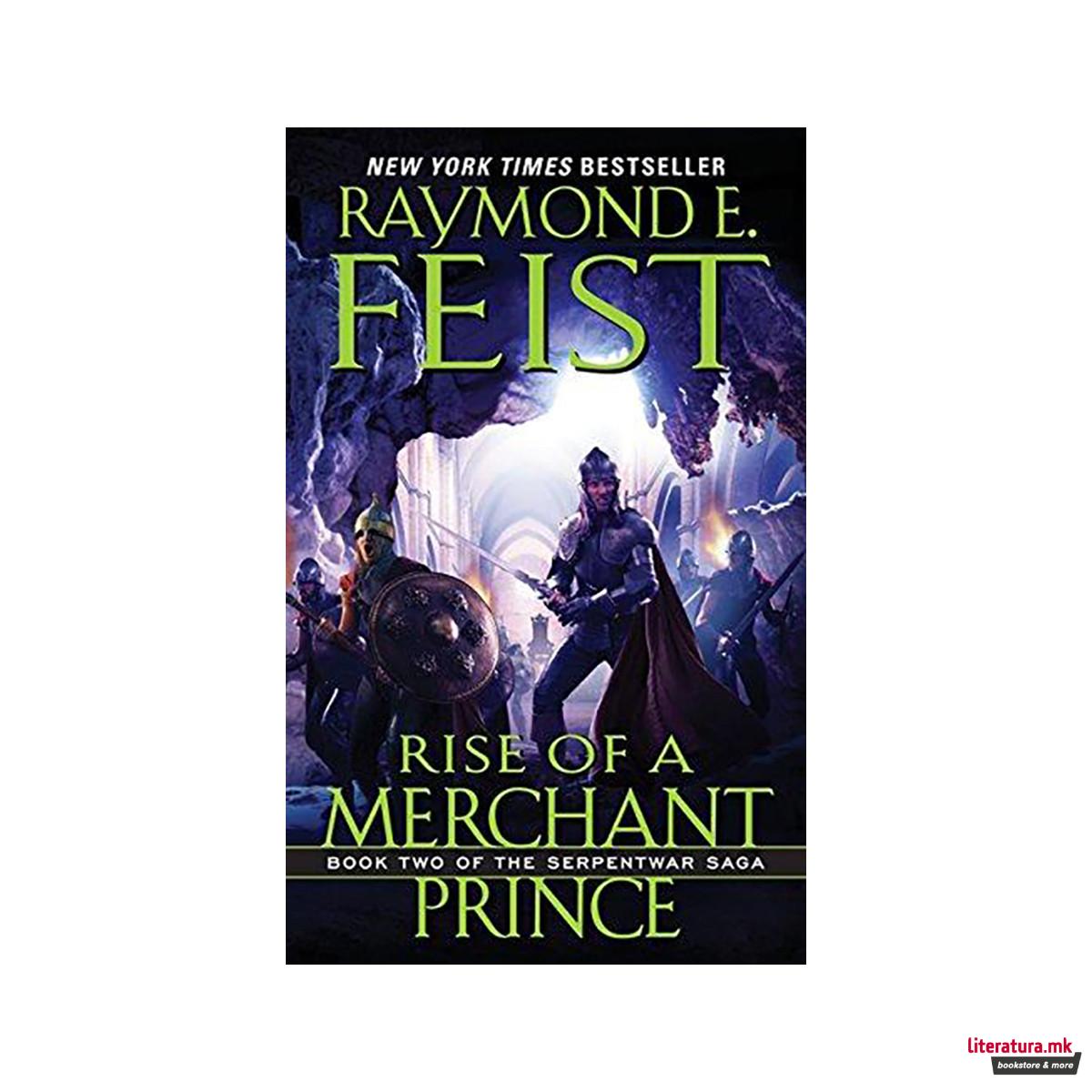 Rise of a Merchant Prince : Book Two of the Serpentwar Saga 