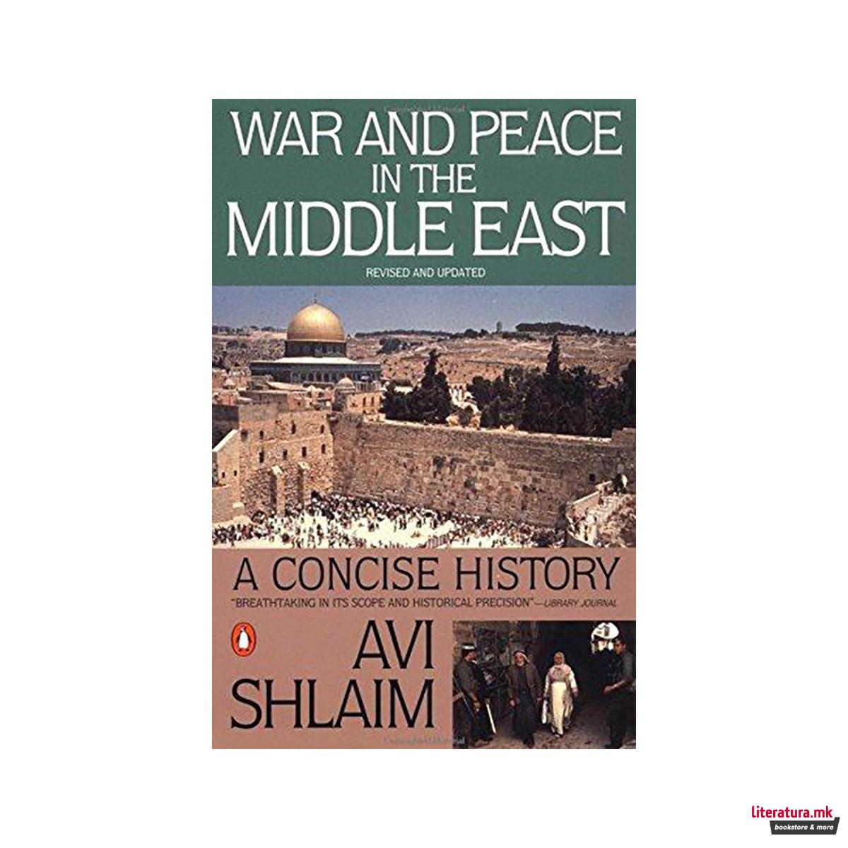War and Peace in the Middle East : A Concise History 