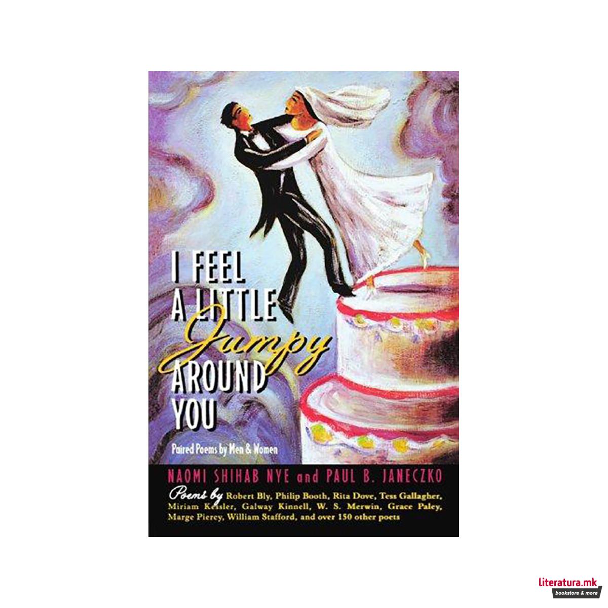 I Feel a Little Jumpy Around You : A Book of Her Poems & His Poems Collected in 