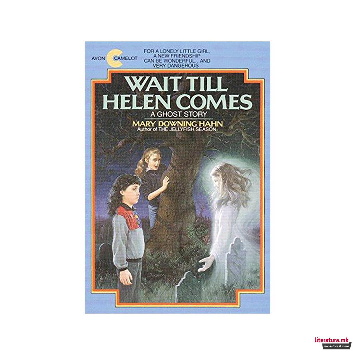 Wait till Helen Comes : A Ghost Story 
