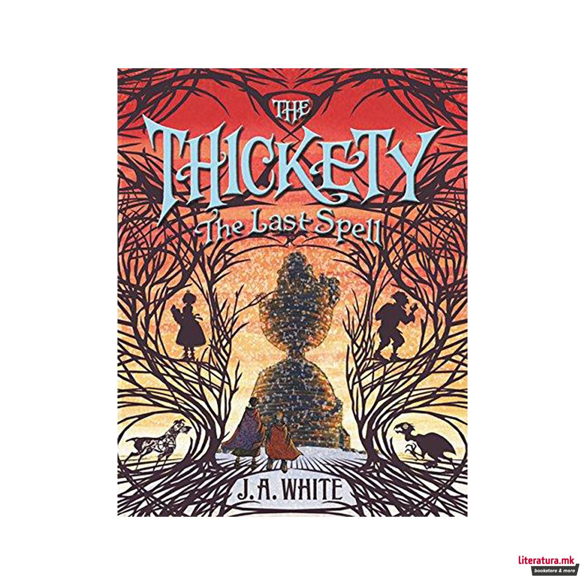 The Thickety #4: The Last Spell 