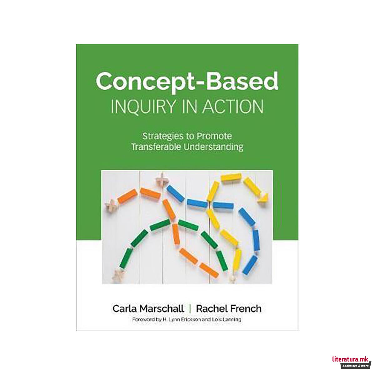 Concept-Based Inquiry in Action : Strategies to Promote Transferable Understandi 