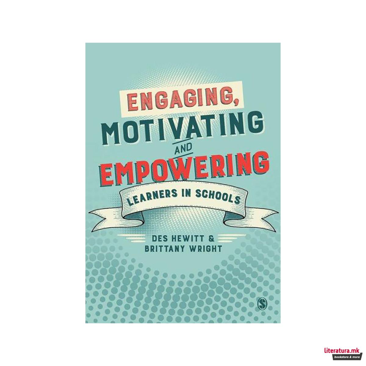 Engaging, Motivating and Empowering Learners in Schools 