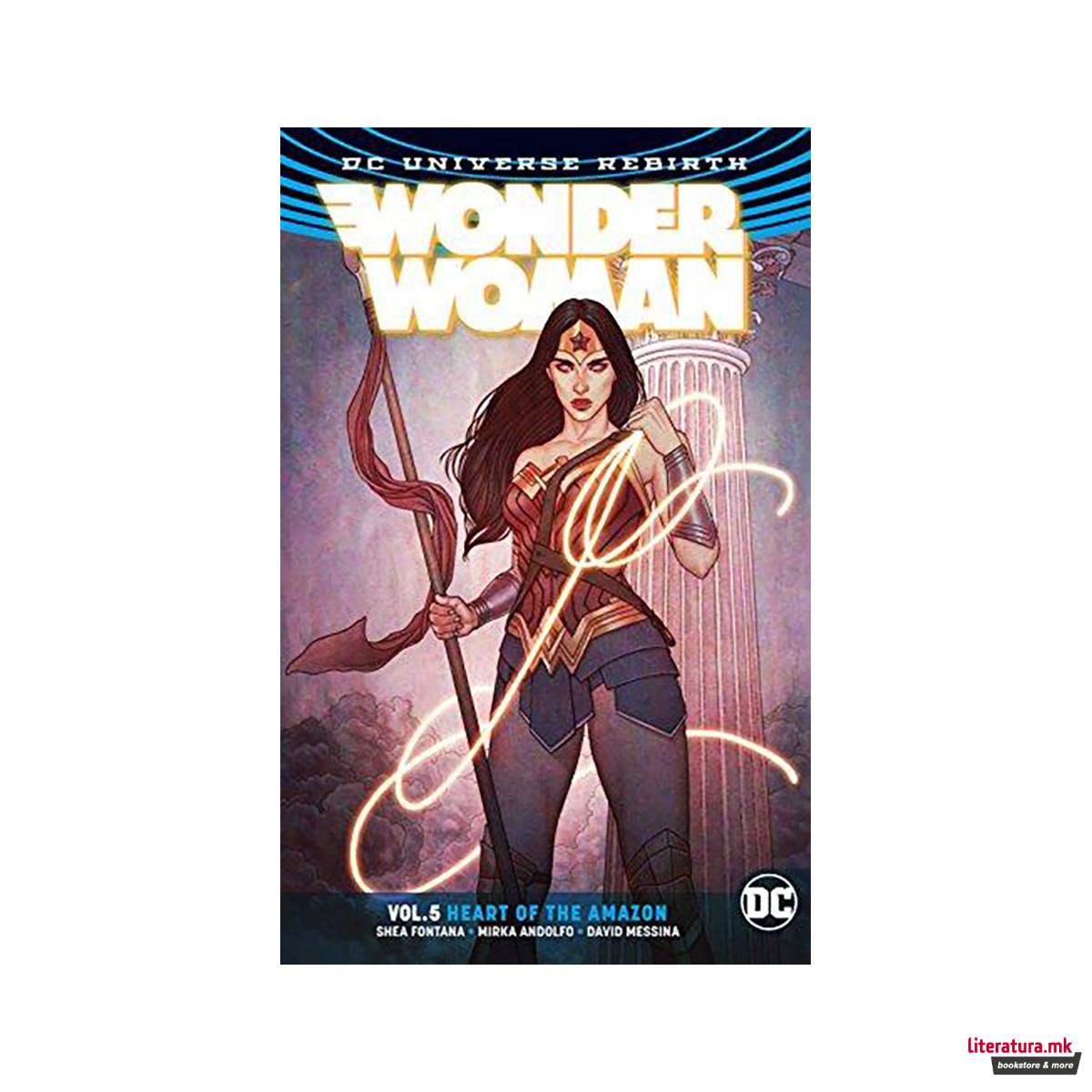 Wonder Woman Volume 5: Heart of the Amazon. Rebirth 