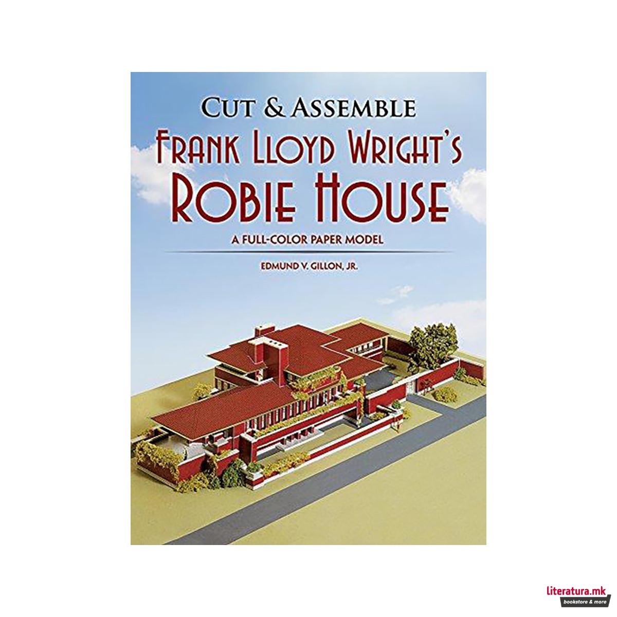 Cut & Assemble Frank Lloyd Wright's Robie House 