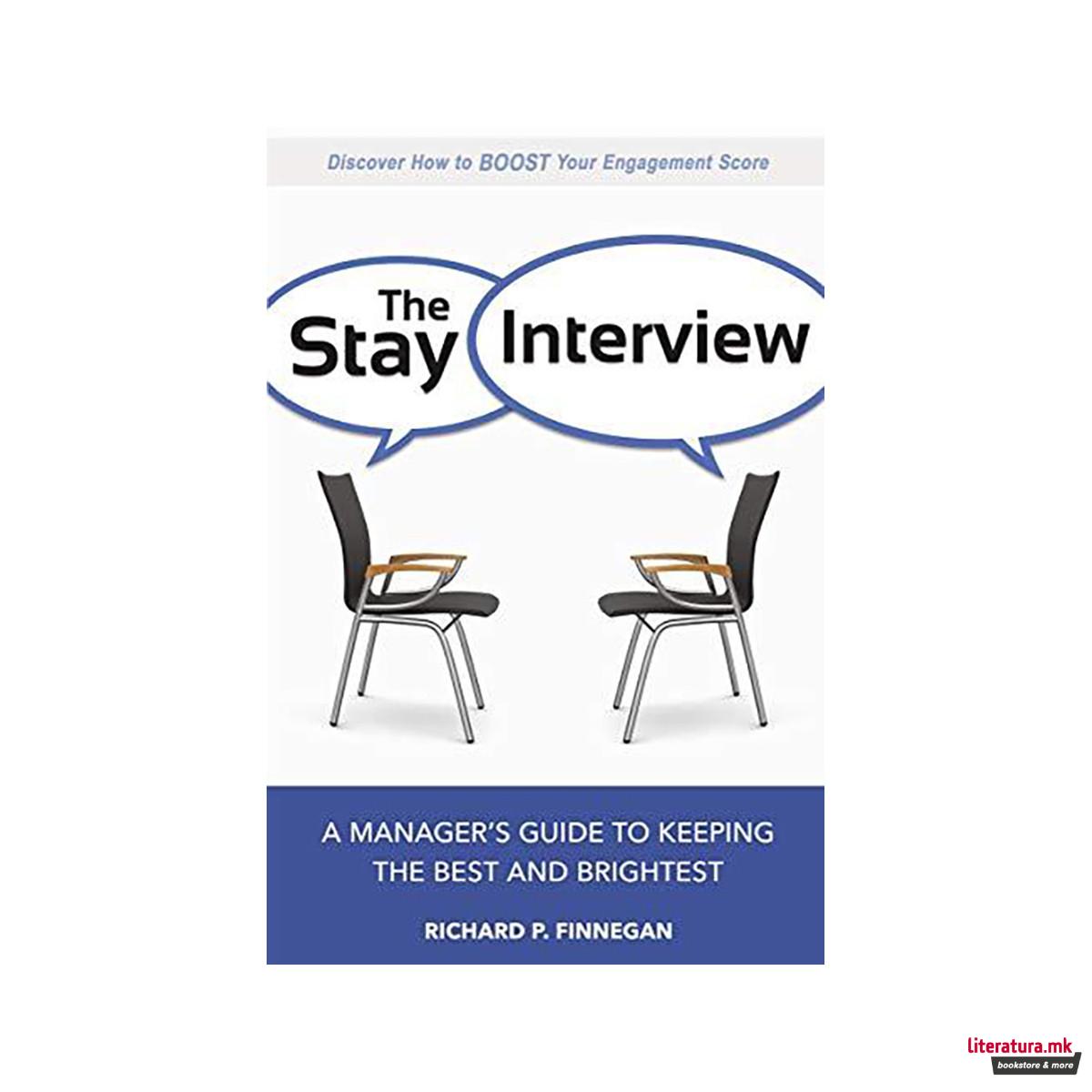 The Stay Interview : A Manager's Guide to Keeping the Best and Brightest 