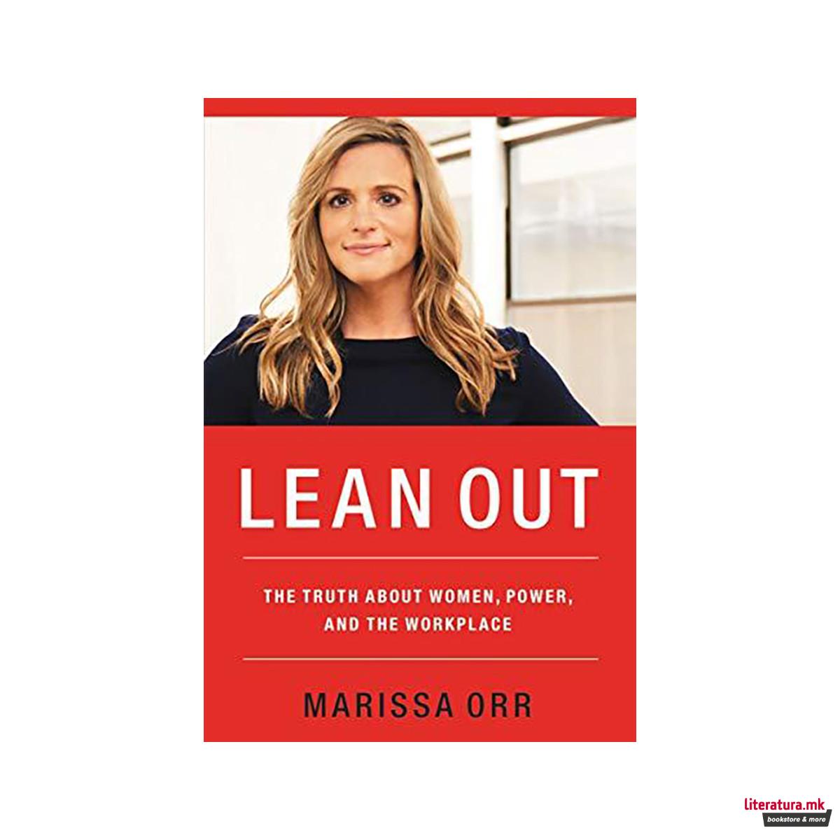 Lean Out : The Truth About Women, Power, And The Workplace 