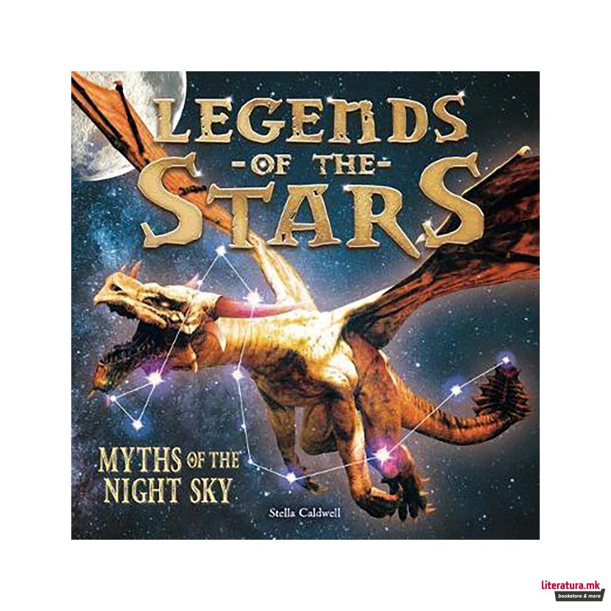 Legends of the Stars : Myths of the night sky 