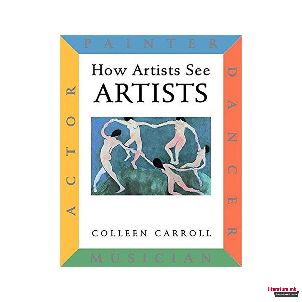 How Artists See Artists: Actor Painter Dancer Musician 