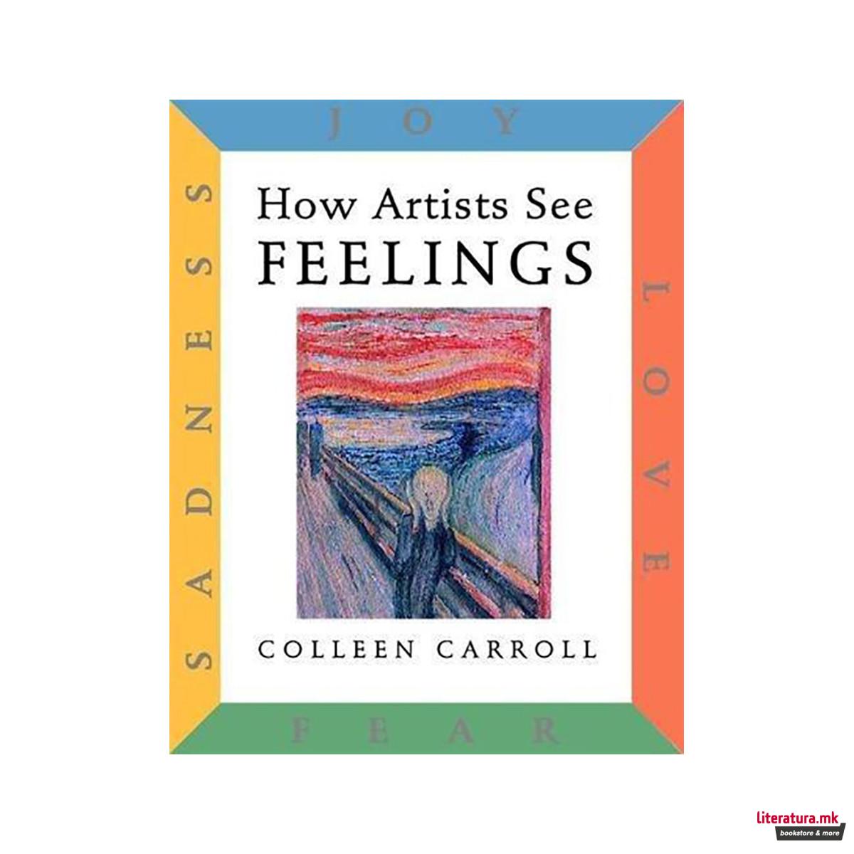 How Artists See Feelings: Joy Sadness Fear Love 