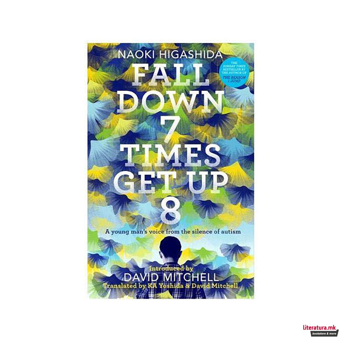 Fall Down Seven Times, Get Up Eight : A young man's voice from the silence of au 