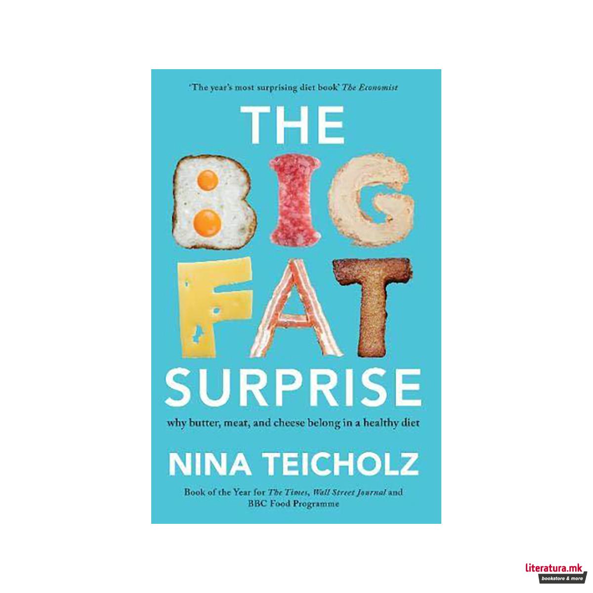 The Big Fat Surprise : why butter, meat, and cheese belong in a healthy diet 