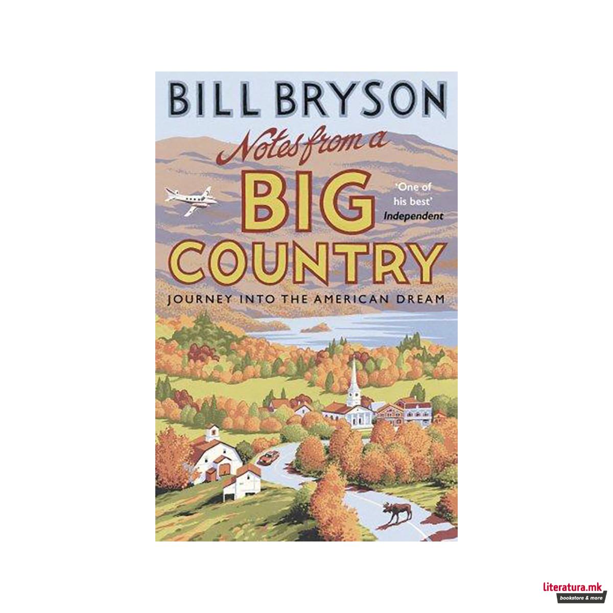 Notes From A Big Country : Journey into the American Dream 