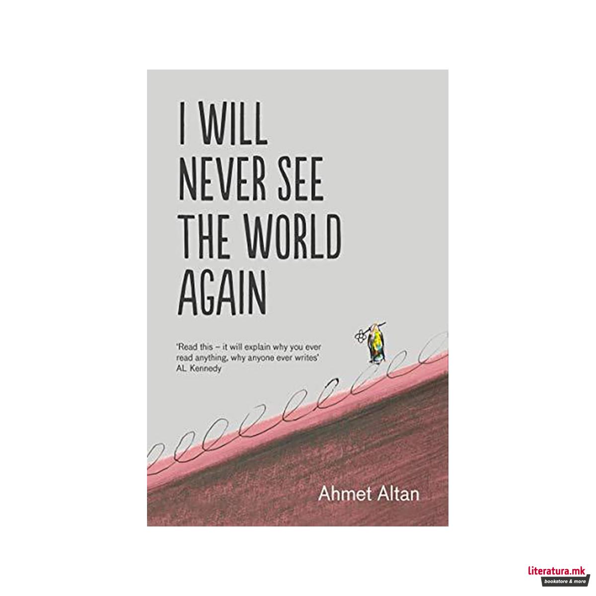 I Will Never See the World Again 