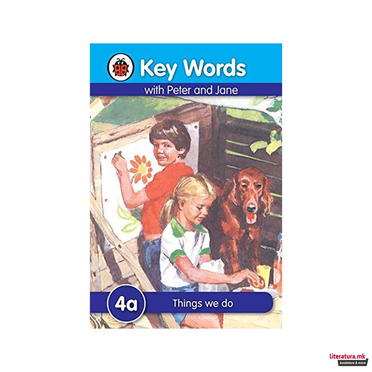 Key Words: 4a Things we do 