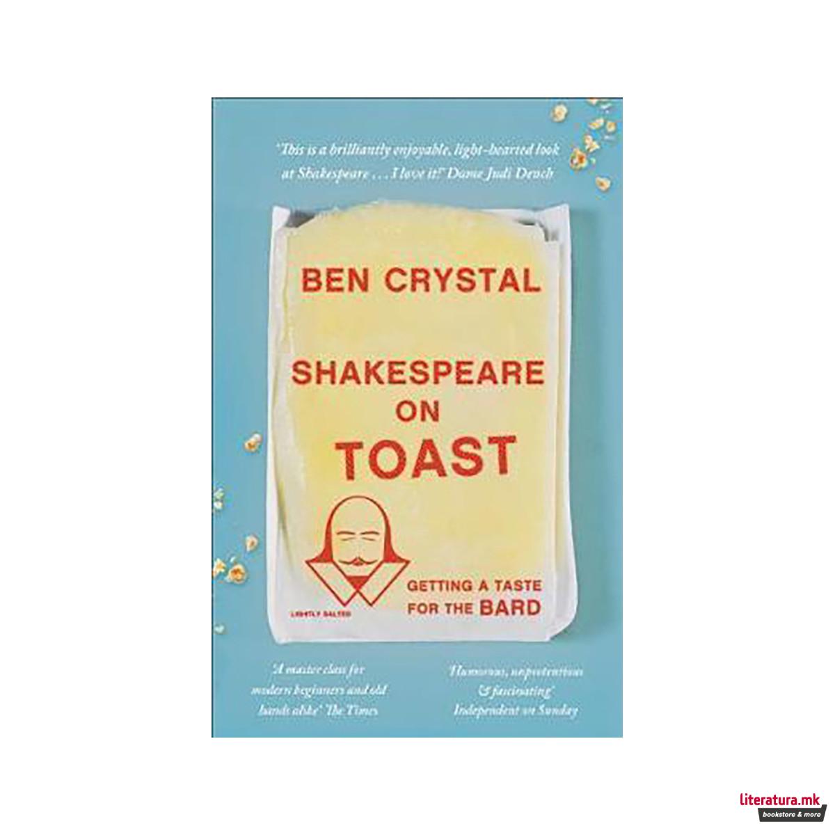 Shakespeare on Toast : Getting a Taste for the Bard 