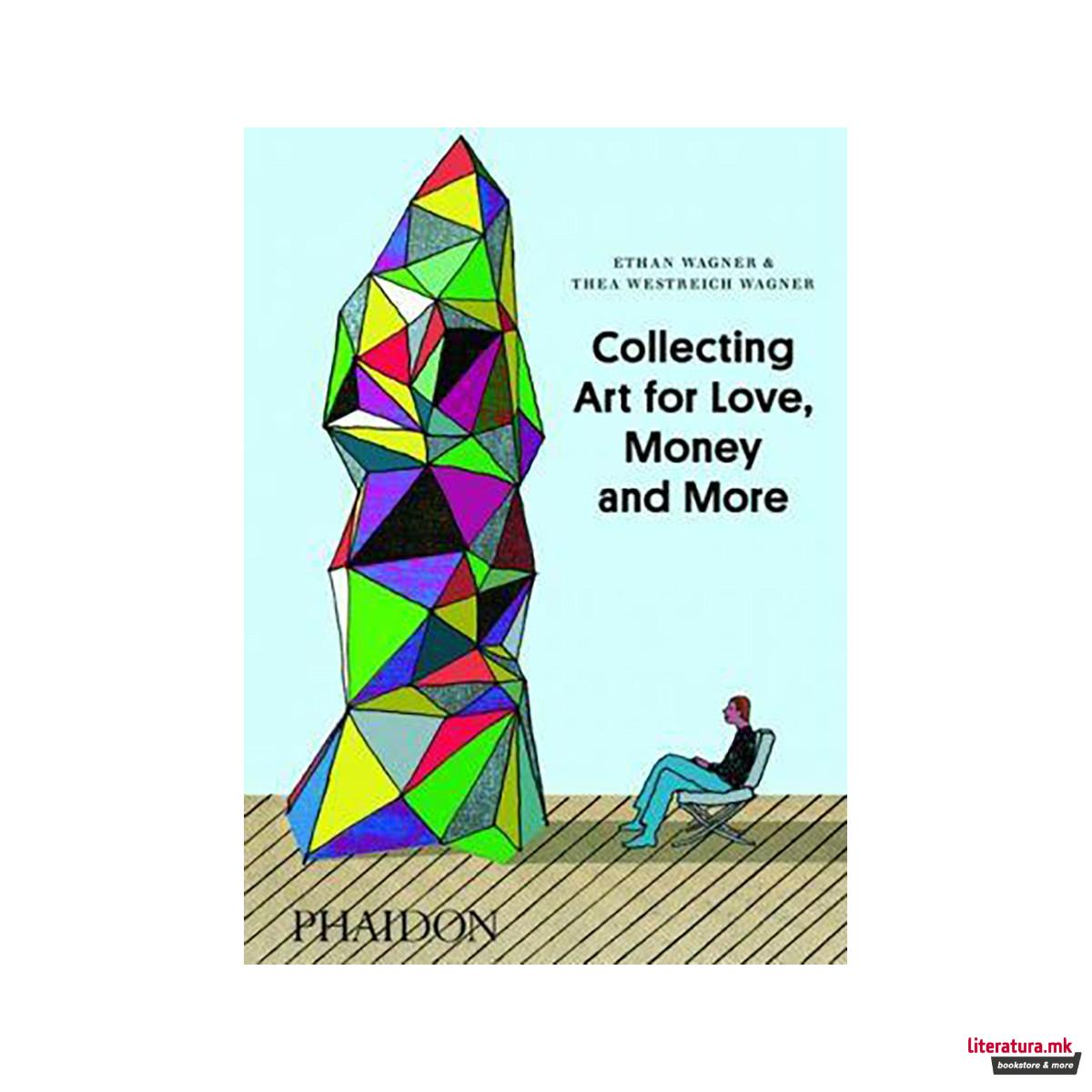 Collecting Art for Love, Money and More 