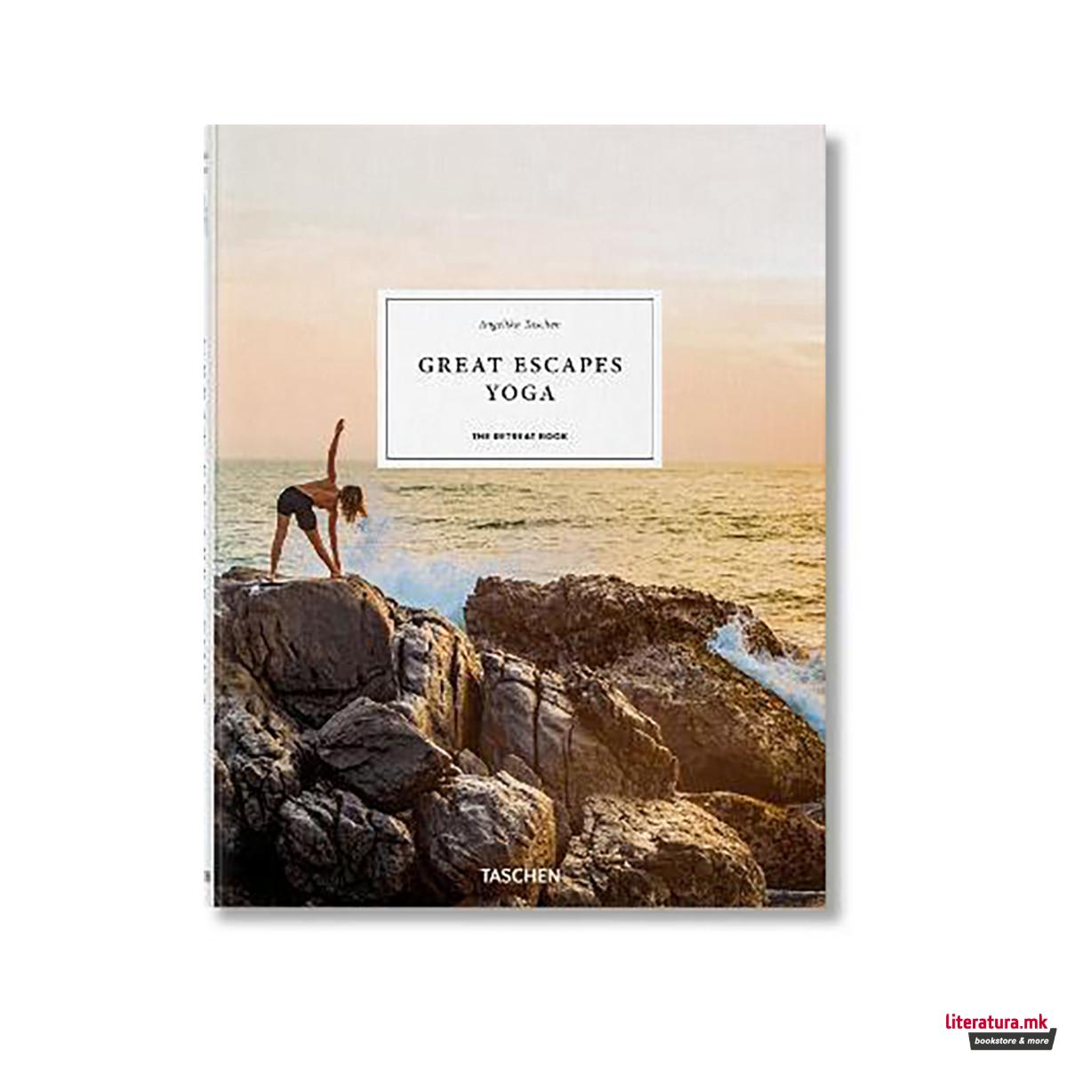 Great Escapes Yoga. The Retreat Book 
