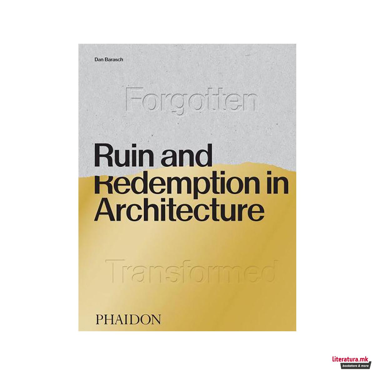 Ruin and Redemption in Architecture 