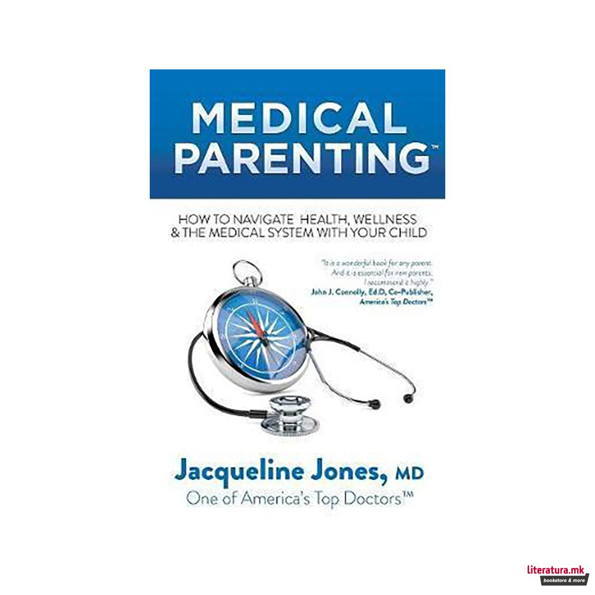 Medical Parenting : How to Navigate Health, Wellness & the Medical System with Y 