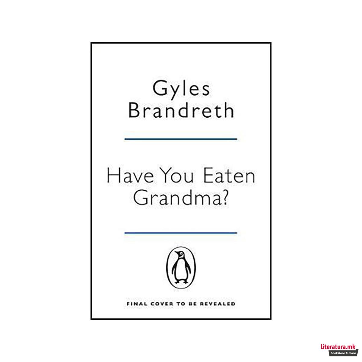 Have You Eaten Grandma? 