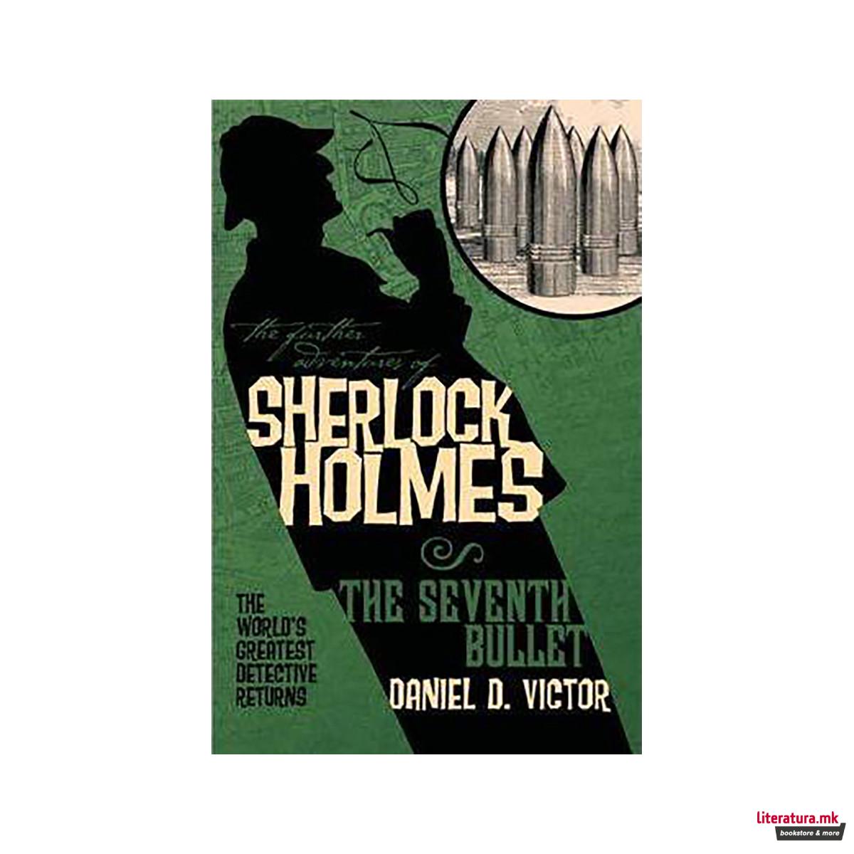 The Further Adventures of Sherlock Holmes: Seventh Bullet 